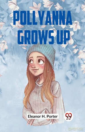 Pollyanna Grows Up (Edition 2023) - H Porter Eleanor [KSIĄŻKA]
