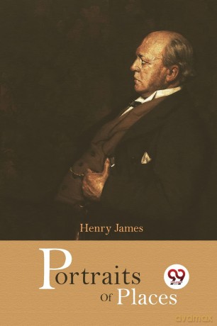 Portraits of Places - Henry James [KSIĄŻKA]