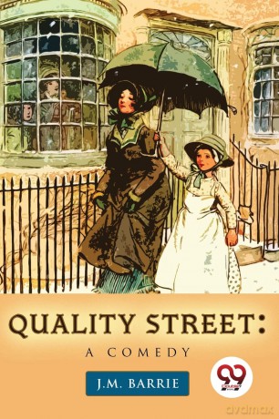 Quality Street: A Comedy - J. M. Barrie [KSIĄŻKA]