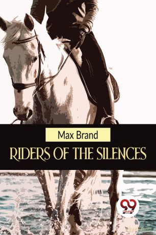 Riders Of The Silences - Max Brand [KSIĄŻKA]