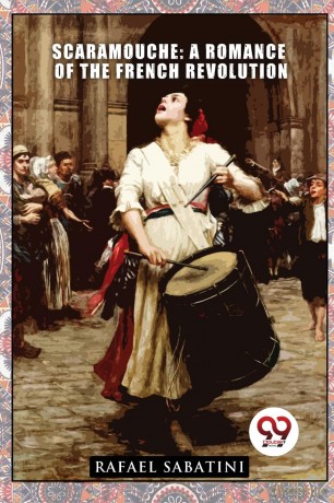 Scaramouche: A Romance of the French Revolution - Rafael Sabatini [KSIĄŻKA]