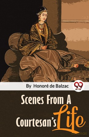 Scenes from a CourtesanS Life - Honor De Balzac [KSIĄŻKA]