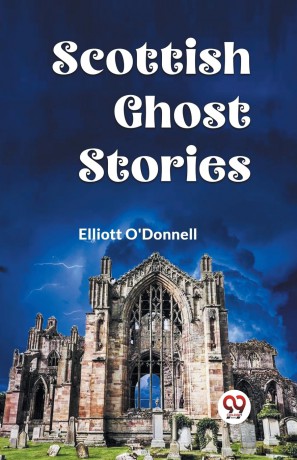 Scottish Ghost Stories (Edition 2023) - O'Donnell Elliott [KSIĄŻKA]