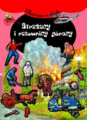 Strażacy i ratownicy górscy. Błyszczące naklejki [KSIĄŻKA]