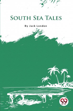 South Sea Tales - Jack London [KSIĄŻKA]