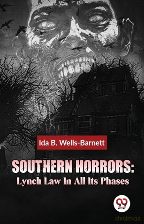Southern Horrors: Lynch Law in All its Phases - Ida B. Wells-Barnett [KSIĄŻKA]