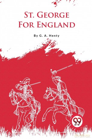 St. George for England - G.A. Henty [KSIĄŻKA]