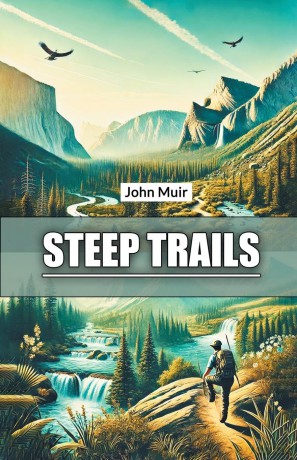 Steep Trails (Edition 2024) - John Muir [KSIĄŻKA]