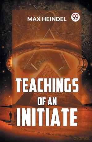 Teachings of an Initiate - Max Heindel [KSIĄŻKA]