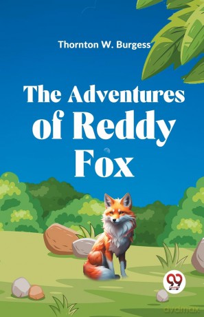 The Adventures of Reddy Fox - Thornton W. Burgess [KSIĄŻKA]