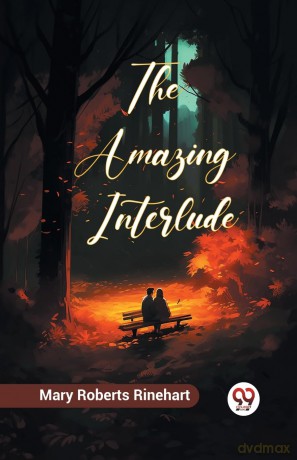 The Amazing Interlude (Edition 2023) - Mary Roberts Rinehart Avery [KSIĄŻKA]