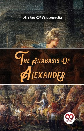 The Anabasis of Alexander - Arrian [KSIĄŻKA]