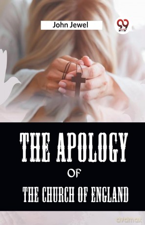 The Apology of the Church of England (Edition 2023) - Jewel John [KSIĄŻKA]