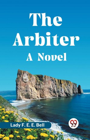 The ArbiterA Novel (Edition 2023) - F E E Bell Lady [KSIĄŻKA]