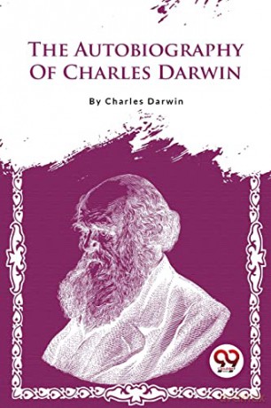 The Autobiography of Charles Darwin - Charles Darwin [KSIĄŻKA]