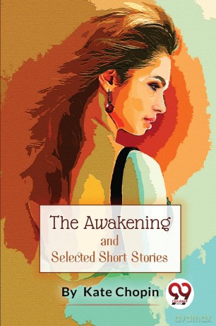 The Awakening, and Selected Short Stories - Kate Chopin [KSIĄŻKA]