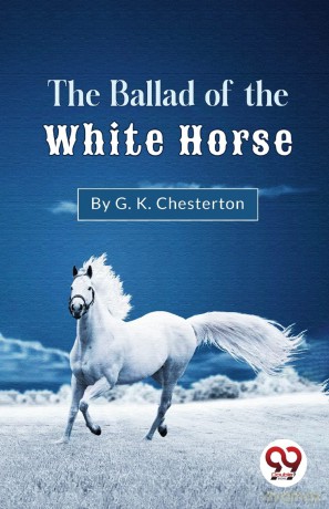 The Ballad of the White Horse - G.K. Chesterton [KSIĄŻKA]