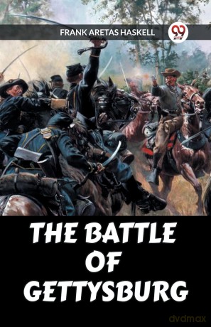 The Battle of Gettysburg - Frank Aretas Haskell [KSIĄŻKA]