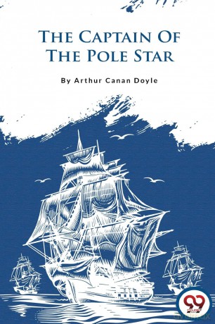 The Captain of the Pole Star - Arthur Conan Doyle [KSIĄŻKA]