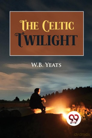 The Celtic Twilight - W.B. Yeats [KSIĄŻKA]
