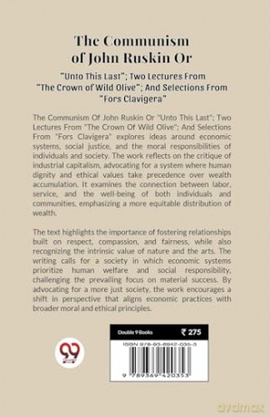 The Communism of John Ruskin or Unto This Last; Two Lectures from the Crown of Wild Olive; and Selections from Fors Clavigera - W. D. P. Bliss [KSIĄŻKA]