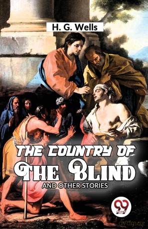 The Country of the Blind and Other Story - H.G. Wells [KSIĄŻKA]