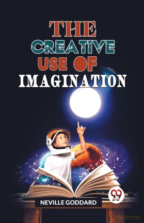 The Creative Use of Imagination - Neville Goddard [KSIĄŻKA]