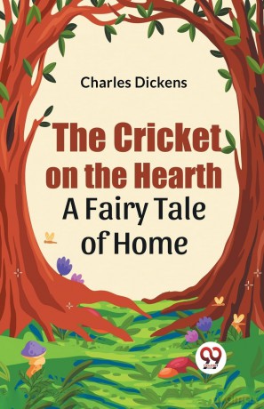The Cricket on the Hearth a Fairy Tale of Home - Charles Dickens [KSIĄŻKA]