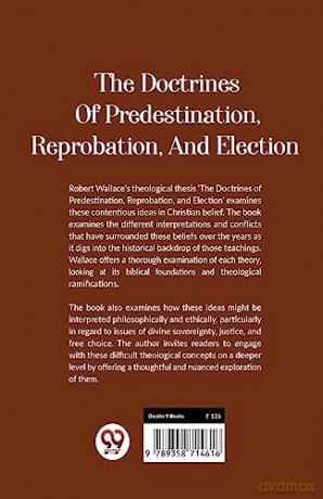 The Doctrines of Predestination, Reprobation, and Election - Robert Wallace [KSIĄŻKA]