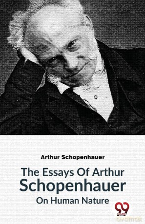 The Essays of Arthur Schopenhauer on Human Nature - Arthur Schopenhauer [KSIĄŻKA]
