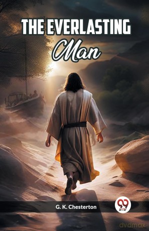 The Everlasting Man (Edition 2023) - G K Chesterton [KSIĄŻKA]