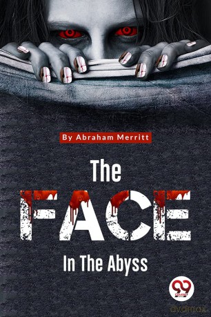 The Face in the Abyss - Abraham Merritt [KSIĄŻKA]