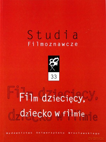 Studia Filmoznawcze. Tom 33. Film dziecięcy, dziecko w filmie. [KSIĄŻKA]