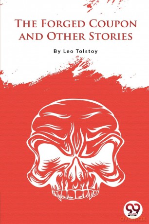 The Forged Coupon and Other Stories - Leo Tolstoy [KSIĄŻKA]