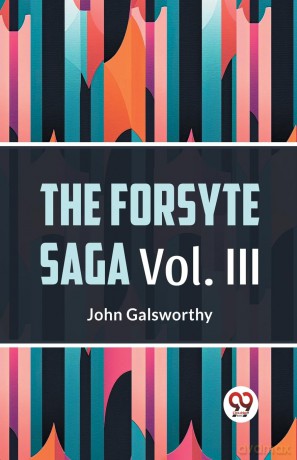The Forsyte Saga, Volume III (Edition 2023) - John Galsworthy [KSIĄŻKA]