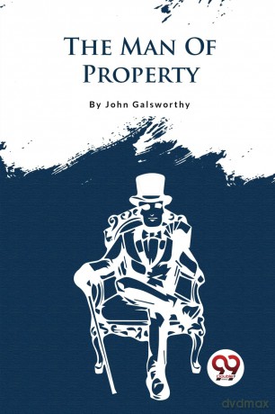 The Forsyte Saga: The Man of Property - John Galsworthy [KSIĄŻKA]