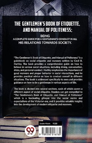 The GentlemenS Book of Etiquette, and Manual of Politeness; Being a Complete Guide for a GentlemanS Conduct in All His Relations Towards Society - Cecil B. Hartley [KSIĄŻKA]