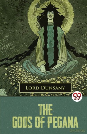 The Gods of Pegana - Lord Dunsany [KSIĄŻKA]