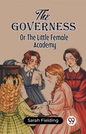 The GovernessOr The Little Female Academy (Edition 2023) - Sarah Fielding [KSIĄŻKA]