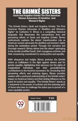 The Grimké SistersSarah And Angelina Grimké The First American Women Advocates Of Abolition And Woman'S Rights (Edition 2023) - Catherine H Birney [KSIĄŻKA]