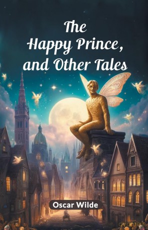 The Happy Prince, and Other Tales (Edition 2024) - Oscar Wilde [KSIĄŻKA]