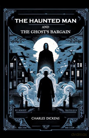 The Haunted Man and the Ghost's Bargain (Edition 2024) - Charles Dickens [KSIĄŻKA]