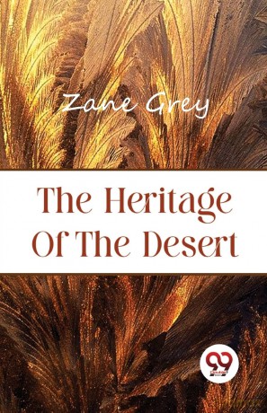 The Heritage of the Desert - Zane Grey [KSIĄŻKA]