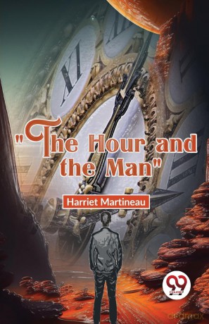 The Hour and the Man - Harriet Martineau [KSIĄŻKA]