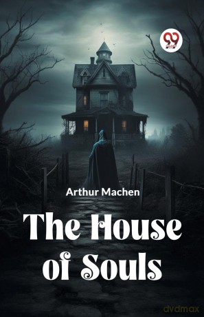 The House of Souls (Edition 2023) - Machen Arthur [KSIĄŻKA]