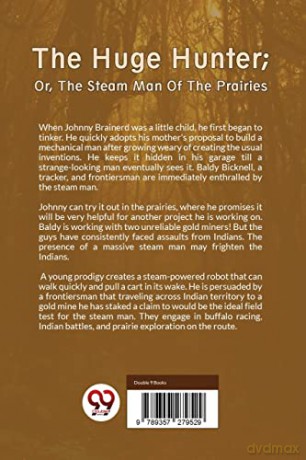 The Huge Hunter: Or, the Steam Man of the Prairies - Edward Sylvester Ellis [KSIĄŻKA]