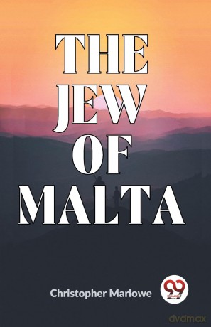 The Jew of Malta - Christopher Marlowe [KSIĄŻKA]