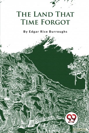 The Land That Time Forgot - Edgar Rice Burroughs [KSIĄŻKA]