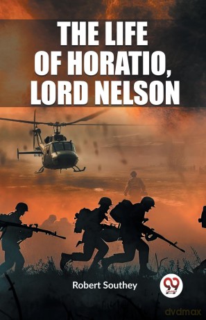 The Life of Horatio, Lord Nelson (Edition 2023) - Robert Southey [KSIĄŻKA]