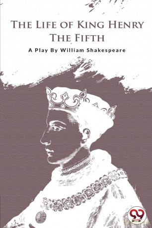 The Life of King Henry the Fifth - William Shakespeare [KSIĄŻKA]